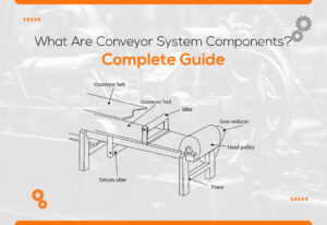What Are Conveyor System Components? Complete Guide